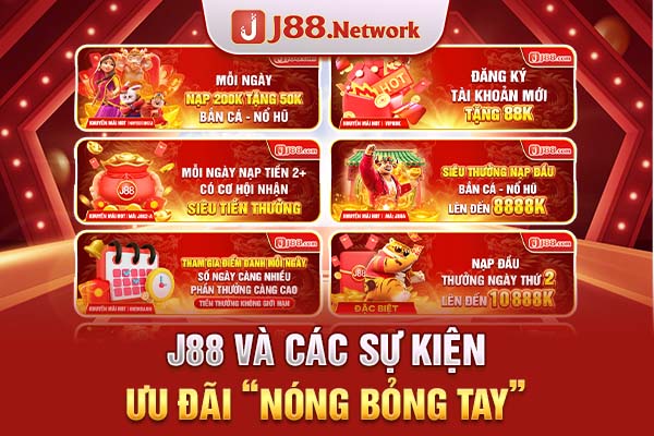J88 và các sự kiện ưu đãi “nóng bỏng tay”