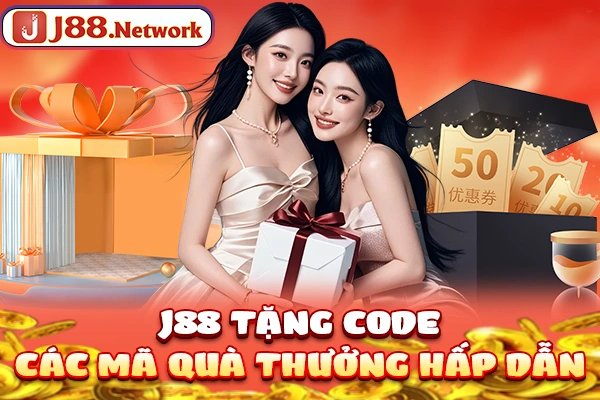 J88 tặng code - Các mã quà thưởng hấp dẫn