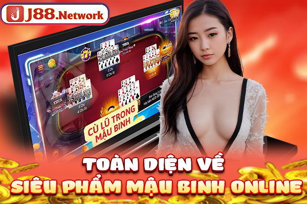 Toàn diện về siêu phẩm mậu binh online